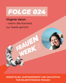 Virginie Varon im FRAUENWERK Podcast - Wenn die Kamera zur Seele spricht