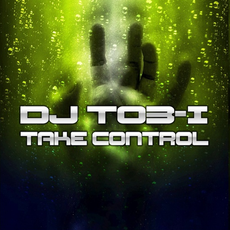 DJ Tob-i - Take Control, Release: 26.10.2018