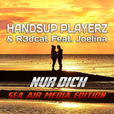 Handsup Playerz & R3dcat Feat. Joelina - Nur Dich Sea Air Media Edition, Release: 02.08.2019
