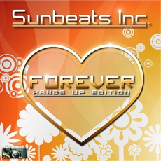 Sunbeats Inc. - Forever (Hands Up Edition), Release: 01.02.2012