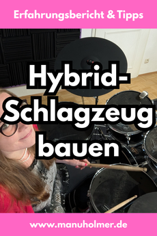 Erfahrungsbericht Umbau akustisches hybrides Schlagzeug