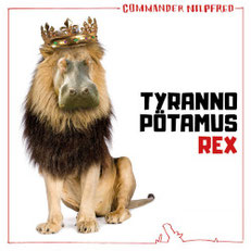 Commander Nilpfred - Tyranno Pötamus Rex