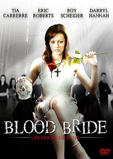 Blood Bride - Les Noces de Sang de David O'Malley - 2008 / Thriller - Horreur 