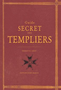 GUIDE SECRET DES TEMPLIERS de Thierry Leroy - TEMPLE DE PARIS