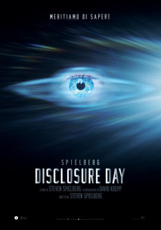 DISCLOSURE DAY  Prima Nazionale mercoledì 10, giovedì 11, venerdì 12, sabato 13, domenica 14, lunedì 15, martedì 16: ore 21:00 sabato 13, domenica 21: ore 18:30 #DisclosureDayIlFilm