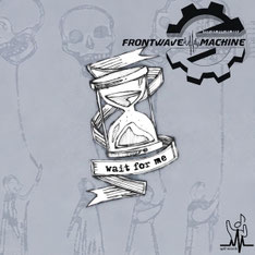 Frontwave Machine - Wait for me
