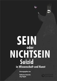 Das Cover von "Sein oder Nichtsein - Suizid zwischen Wissenschaft und Kunst" zeigt eine Figur mit Totenschädel, die auf einen Schmetterling deutet.