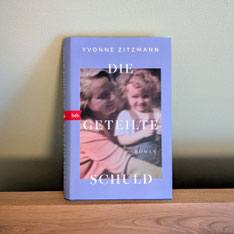 Yvonne Zitzmann "Die geteilte Schuld"