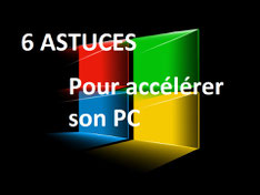 6 astuces pour accélérer son PC Windows