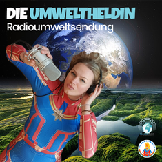 Umwelt podcast, Umweltpodcast, die Umweltheldin, SecondRadio, Second radio, cleanup heros, clean up heroes, müll sammeln, umweltbildung, nachhaltigkeits podcast, podcast umweltschutz