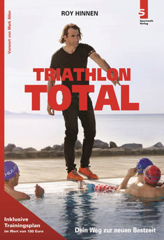 Triathlon Buch: TRIATHLON TOTAL: Dein Weg zur neuen Bestzeit von Roy Hinnen