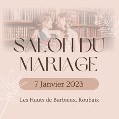 Salon du Mariage des Hauts de Barbieux Janvier 2023