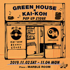 KAI-KOH, GREEN HOUSE