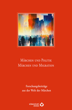 Buchtitel Märchen und Polititk, Märchen und Migration,Forschungsbeiträge aus der Welt der Märchen