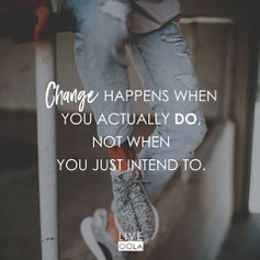 Oola quote change happens when you actually do