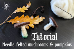Blog post: How to needle-felt mushrooms and pumpkins for autumn + Halloween
