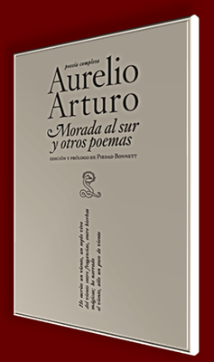 Morada al sur y otros poemas - Aurelio Arturo Martínez