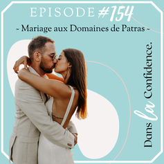 4-jours-mariage-Domaines-de-Patras-podcast-DanslaConfidence