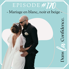 mariage-blanc-noir-beige-recit-podcast-DanslaConfidence