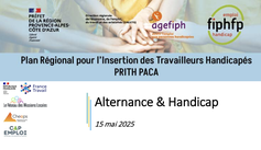 Webinaire sur l'alternance et le Handicap par le PRITH PACA, France Travail, CAP EMPLOI, CHEOPS, Les Missions Locales, L'Agefiph, le FIPHFP et la DREETS Provence Alpes Côte d'Azur le 15 mai 2025