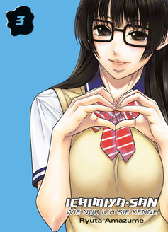 Ichimiya-san, wie nur ich sie kenne © Panini