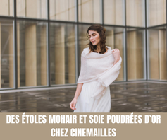 DES ÉTOLES MOHAIR ET SOIE POUDRÉES D’OR CHEZ CINEMAILLES - Crédit photo : Steve Ho