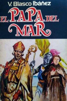 "El Papa del Mar" fue escrita por Vicente Blasco Ibáñez en 1925 y forma parte de la colección de novelas históricas del genial escritor. 