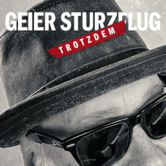 GEIER STURZFLUG - Trotzdem