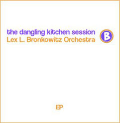 Lex Bronkowitz Orchestra plays the music of Frank Zappa / The dangling kitchen session / 2004