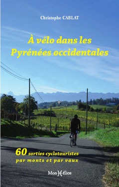 Topoguide de cyclotourisme. Je vous propose 60 sorties sous le ciel du Béarn. Autour de Pau pour flâner mais également pour les adeptes de cols et de longues distances.