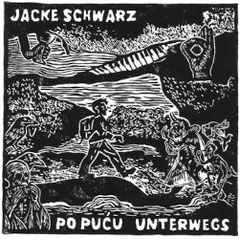 Jacke Schwarz - Po Puću - Unterwegs LP