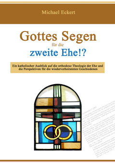 Michael Eckert, GOTTES SEGEN für die ZWEITE EHE