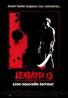 Vendredi 13 - Chapitre 5 : Une Nouvelle Terreur de Danny Steinmann - 1985 / Slasher - Horreur 