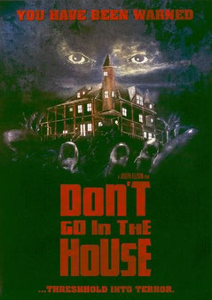 Don't Go In The House de Joseph Ellison - 1979 / Horreur