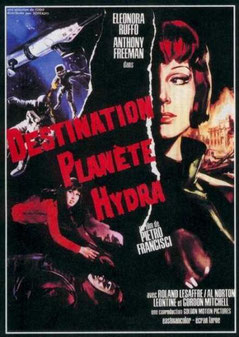 Destination Planète Hydra de Pietro Francisci - 1966 / Science-Fiction - Horreur