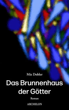 Das Bild zeigt das Cover von "Das Brunnenhaus der Götter".