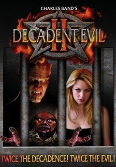 Decadent Evil 2 de Charles Band - 2007 / Horreur
