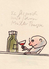 EIN GESPRÄCH MIT HERRN MÜLLER-THURGAU I  14,5X10 cm 90,-€