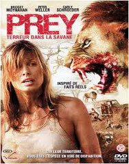 PREY (TERREUR DANS LA SAVANE)<br>de Darrell James Roodt<br>Ingenious Films - 2006 - GB<br>Studio de doublage : Télétota<br>Direction artistique : Marie-Christine Chevallier