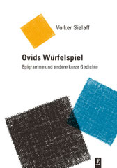Volker Sielaff: Ovids Würfelspiel