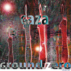 GAZA / Ground Zero