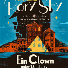 Ueberreuter Verlag,  "Rory Shy - Ein Clown unter Verdacht" Teil 5, Kinderbuch ab 10 Jahren | Ausgewählt für die Shortlist zum Carl-Buch-Preis 2024