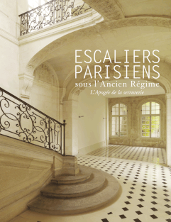 Les Escaliers parisiens sous l’Ancien Régime, 24,5 x 32, 280 pages