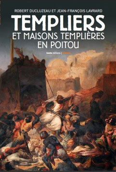 Première de couverture de l'ouvrage "Templiers et maisons templières en Poitou" de Robert Ducluzeau et Jean-François Lavrard