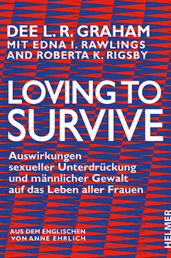 Abbildung zeigt das Cover zur wissenschaftlichen Publikation »Loving to Survive« von Dee L. R. Graham