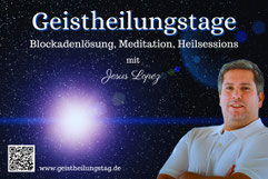 Geistheilungstage mit dem Geistheiler Jesus Lopez