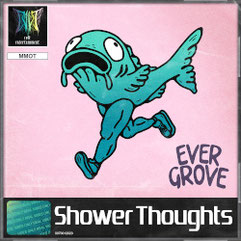 Evergrove - Shower Thoughts