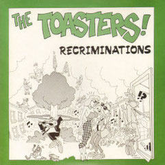 THE TOASTERS! - Recriminations 7"