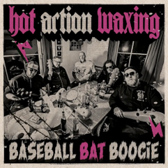 Hot Action Waxing - Baseball Bat Boogie LP