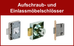 Aufschraubmöbelschlösser, Einlassmöbelschlösser, Einsteckmöbelschlösser